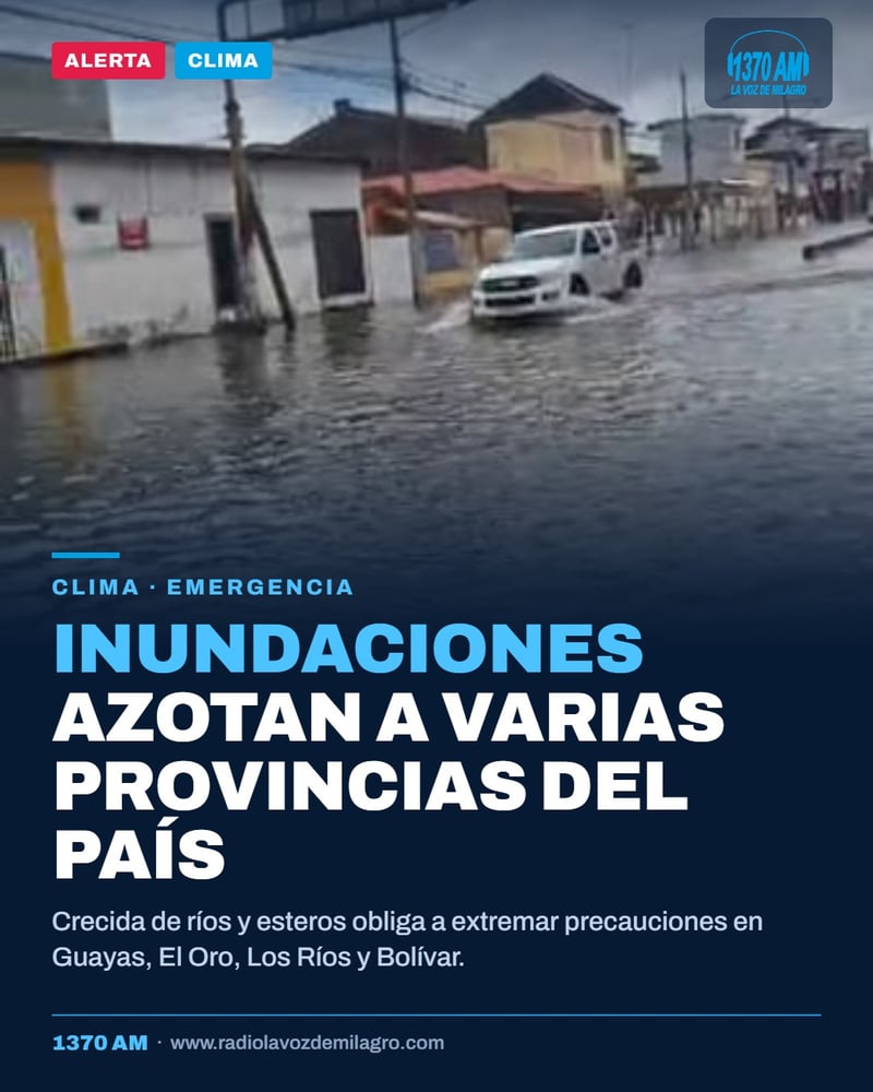 Fuertes lluvias e inundaciones afectan a varias provincias del Ecuador