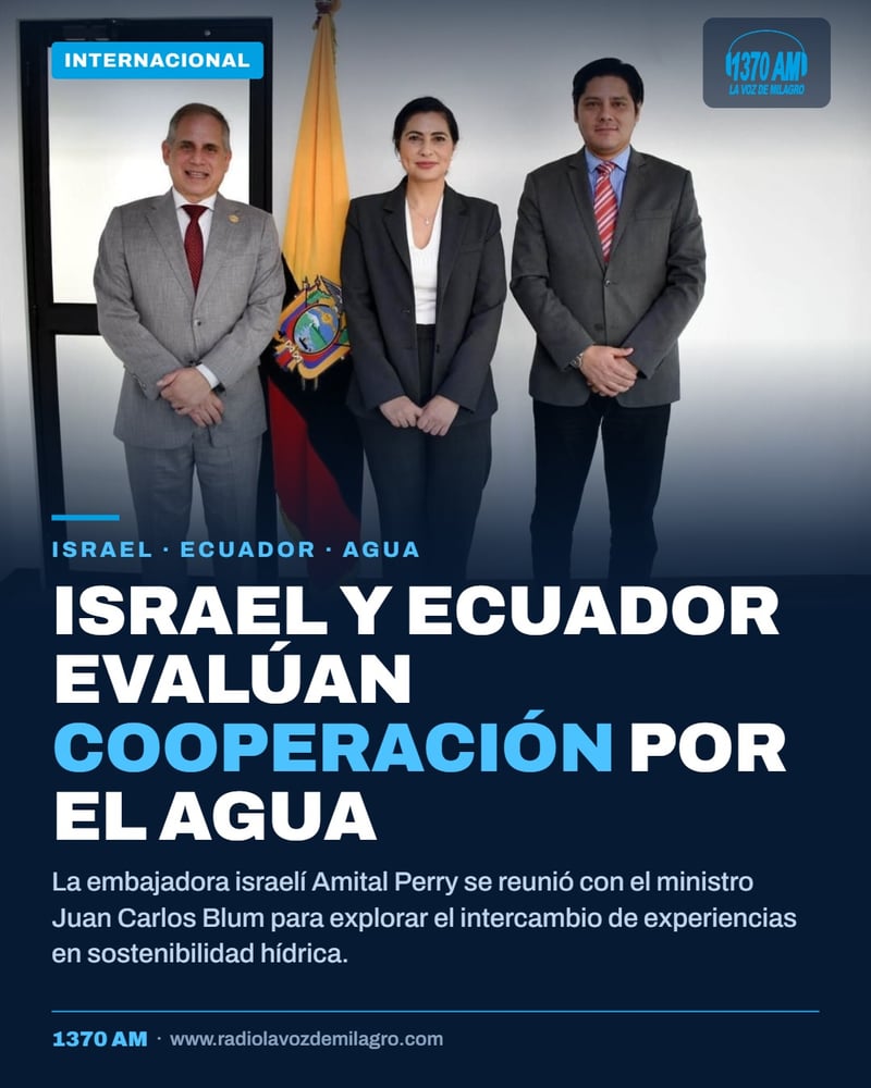 Israel y Ecuador exploran nuevas oportunidades de cooperación en el sector del agua